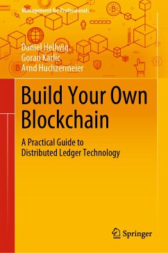 Build Your Own Blockchain (eBook, PDF) - Hellwig, Daniel; Karlic, Goran; Huchzermeier, Arnd