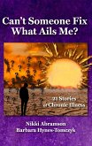 Can't Someone Fix What Ails Me? 21 Stories of Chronic Illness (eBook, ePUB)