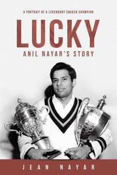 Lucky-Anil Nayar's Story - Nayar, Jean