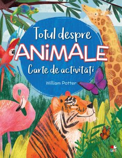 TOTUL DESPRE ANIMALE. Carte de activități (fixed-layout eBook, ePUB) - Potter, William