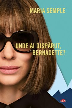 Unde Ai Dispărut, Bernadette? (eBook, ePUB) - Semple, Maria