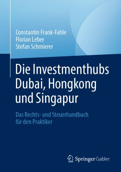 Die Investmenthubs Dubai, Hongkong und Singapur (eBook, PDF) - Frank-Fahle, Constantin; Leber, Florian; Schmierer, Stefan