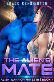 The Alien's Mate (Alien Warrior Mates III, #4) (eBook, ePUB)