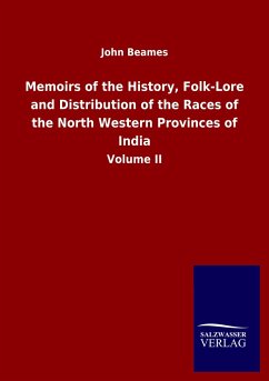 Memoirs of the History, Folk-Lore and Distribution of the Races of the North Western Provinces of India - Beames, John