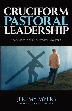 Cruciform Pastoral Leadership - Myers, Jeremy