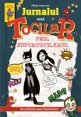 JURNALUL UNUI TOCILAR. Phil supertocilarul (fixed-layout eBook, ePUB)