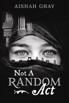 Not A Random Act (eBook, ePUB) - Gray, Aishah