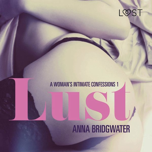 Lust - A Woman's Intimate Confessions 1 (MP3-Download) Lust - A Woman's Intimate Confessions 1 (MP3-Download)