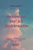 Im Himmel ess' ich Zuckerwatte (eBook, ePUB)