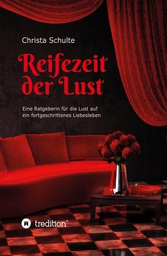 Reifezeit der Lust (eBook, ePUB) - Schulte, Christa