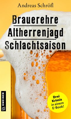 Brauerehre - Altherrenjagd - Schlachtsaison (eBook, ePUB) - Schröfl, Andreas