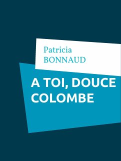 À toi, douce colombe (eBook, ePUB)