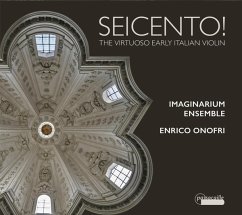 Seicento !-The Virtuoso Italian Violin - Onofri,Enrico/Imaginarium Ensemble