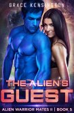 The Alien's Guest (Alien Warrior Mates II, #5) (eBook, ePUB)