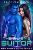 The Alien's Suitor (Alien Warrior Mates II, #7) (eBook, ePUB)