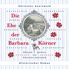 Die Ehe der Barbara Körner (MP3-Download) - Auerswald, Christina