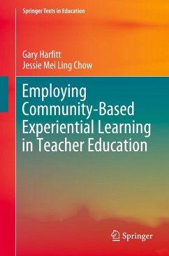 Employing Community-Based Experiential Learning in Teacher Education - Harfitt, Gary;Chow, Jessie Mei Ling