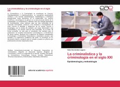 La criminalistica y la criminología en el siglo XXI