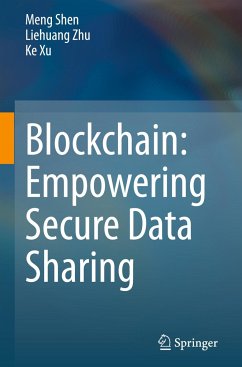 Blockchain: Empowering Secure Data Sharing - Shen, Meng;Zhu, Liehuang;Xu, Ke