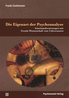 Die Eigenart der Psychoanalyse - Grohmann, Frank