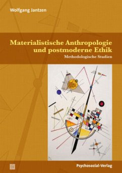 Materialistische Anthropologie und postmoderne Ethik - Jantzen, Wolfgang