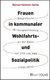 Frauen in kommunaler Wohlfahrts- und Sozialpolitik Frauen in kommunaler Wohlfahrts- und Sozialpolitik