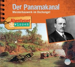 Abenteuer & Wissen: Der Panamakanal - Steudtner, Robert