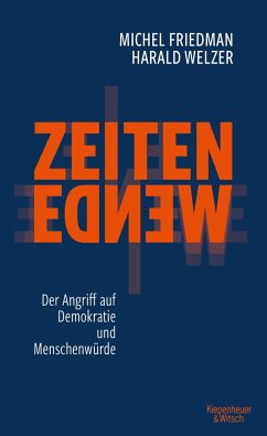 Zeitenwende - Der Angriff auf Demokratie und Menschenwürde - Friedman, Michel;Welzer, Harald