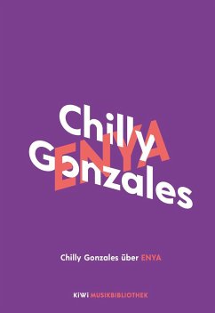 Chilly Gonzales über Enya / KiWi Musikbibliothek Bd.10 - Gonzales, Chilly