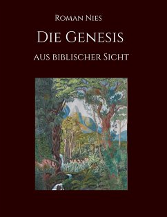 Die Genesis aus biblischer Sicht - Nies, Roman