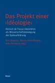 Das Projekt einer 'Idéologie'