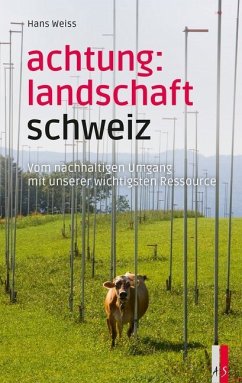 Achtung: Landschaft Schweiz - Weiss, Hans