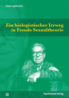 Ein biologistischer Irrweg in Freuds Sexualtheorie - Laplanche, Jean