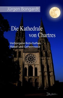 Die Kathedrale von Chartres - Bongardt, Jürgen