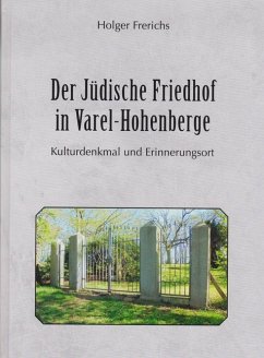 Der Jüdische Friedhof in Varel-Hohenberge - Frerichs, Holger