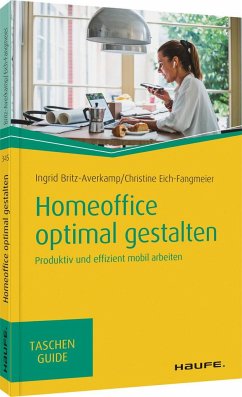Homeoffice optimal gestalten - Britz-Averkamp, Ingrid;Eich-Fangmeier, Christine