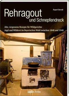 Rehragout und Schnepfendreck - Berndl, Rupert