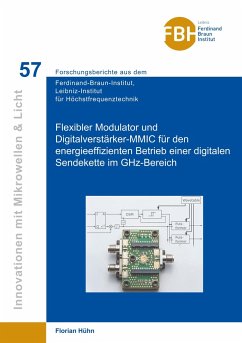 Flexibler Modulator und Digitalverstärker-MMIC für den energieeffizienten Betrieb einer digitalen Sendekette im GHz-Bereich - Hühn, Florian