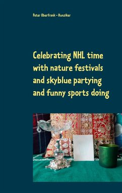 Celebrating NHL time with nature festivals and skyblue partying and funny sports doing - Oberfrank - Hunziker, Peter
