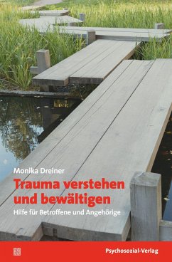 Trauma verstehen und bewältigen - Dreiner, Monika