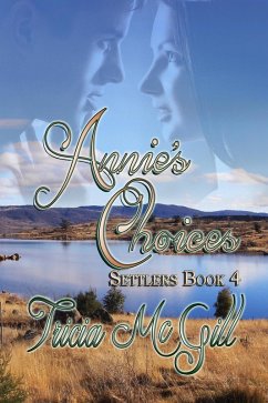 Annie's Choices (Settlers, #4) (eBook, ePUB) - McGill, Tricia