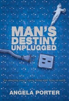 Man's Destiny Unplugged (eBook, ePUB) - Porter, Angela