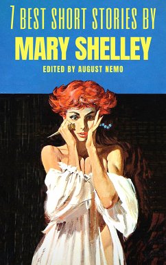 7 best short stories by Mary Shelley (eBook, ePUB) - Shelley, Mary; Nemo, August