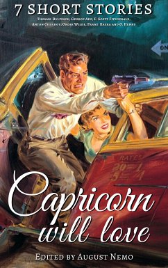 7 short stories that Capricorn will love (eBook, ePUB) - Bulfinch, Thomas; Ade, George; Fitzgerald, F. Scott; Chekhov, Anton; Wilde, Oscar; Kafka, Franz; Henry, O.; Nemo, August