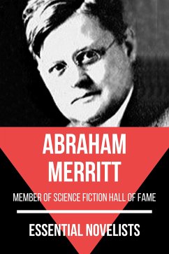 Essential Novelists - Abraham Merritt (eBook, ePUB) - Merritt, Abraham; Nemo, August