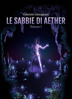 Le sabbie di Aether (eBook, ePUB) - Gemignani, Gabriele; Sara Tiribilli, Illustrazioni: