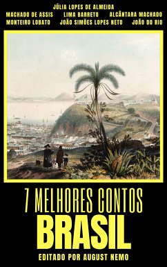 7 melhores contos - Brasil (eBook, ePUB) - de Assis, Machado; Barreto, Lima; Rio, João do; Neto, João Simões Lopes; de Almeida, Júlia Lopes; Machado, Alcântara; Nemo, August