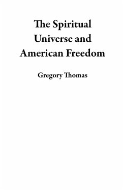 Cover The Spiritual Universe and American Freedom (eBook, ePUB)