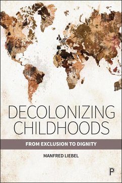 Decolonizing Childhoods (eBook, ePUB) - Liebel, Manfred