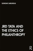 JRD Tata and the Ethics of Philanthropy (eBook, ePUB) JRD Tata and the Ethics of Philanthropy (eBook, ePUB)